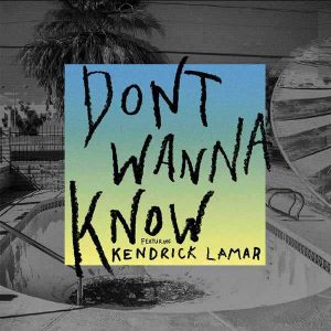 Don't Wanna Know (feat. Kendrick Lamar) - Single album image