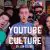 Youtube Culture