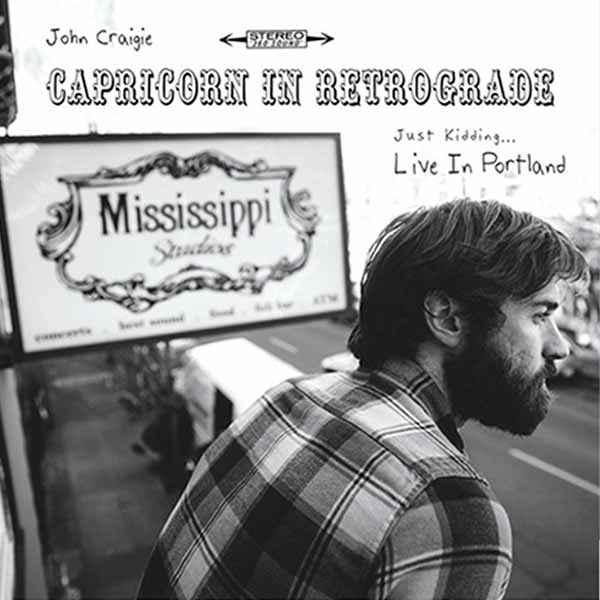 Capricorn in Retrograde... Just Kidding... Live in Portland album image