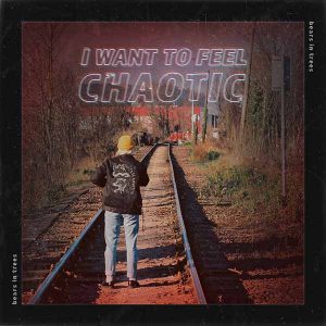 I Want to Feel Chaotic album image