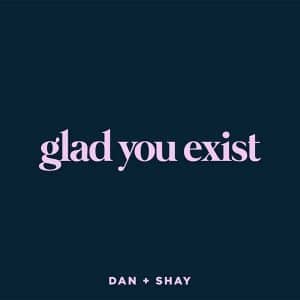 Glad You Exist album image