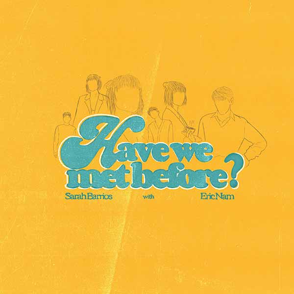 Have We Met Before (with Eric Nam) album image