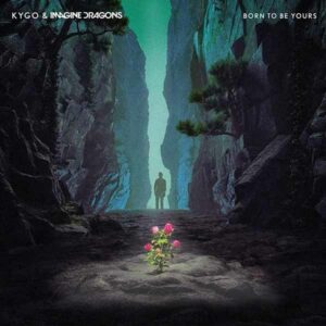 Born To Be Yours (and Kygo) album image