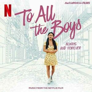 To All The Boys Always And Forever Soundtrack album image