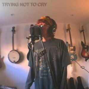 Trying Not To Cry album image