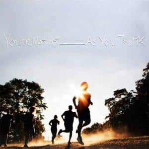 You're Not As _____ As You Think album image