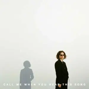 Call Me When You Hear This Song album image