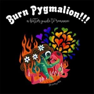 BURN PYGMALION​!​!​! A Better Guide to Romance album image
