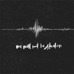 We Will Not Be Shaken album image