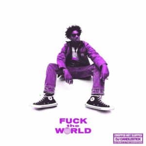 Fuck The World - ChopNotSlop album image