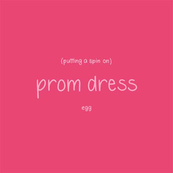 PUTTING A SPIN ON PROM DRESS" Tabs by Egg