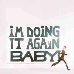 I'm Doing It Again Baby! album image