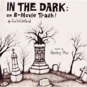 In the Dark: Or, B-Movie Trash! album image