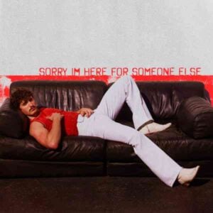 Sorry I'm Here For Someone Else album image