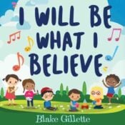 I Will Be What I Believe album image