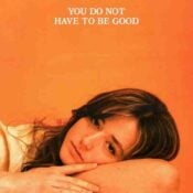 You Do Not Have to Be Good album image