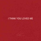 I Think You Loved Me album image